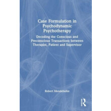 Case Formulation in Contemporary Psychotherapy Decoding the Conscious