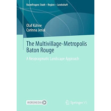 The MultivillageMetropolis Baton Rouge A Neopragmatic Landscape Approa