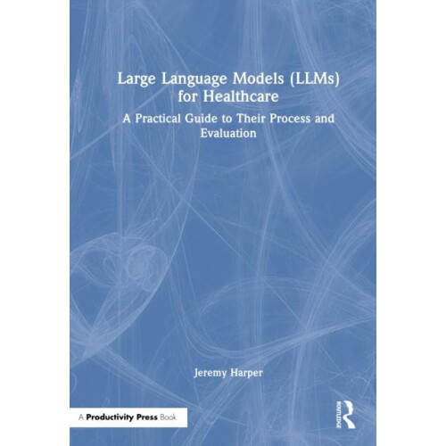 Large Language Models LLMs for Healthcare A Practical Guide to Their P