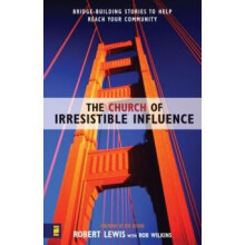 The Church of Irresistible Influence BridgeBuilding Stories to Help Re