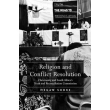 Religion and Conflict Resolution Christianity and South Africas Truth