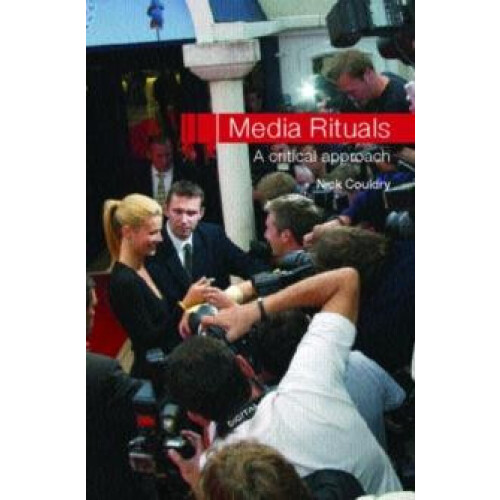 Media Rituals A Critical Approach by Nick Couldry Paperback Book