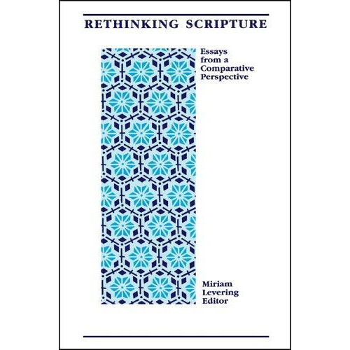 Rethinking Scripture Essays from a Comparative Perspective Paperback B