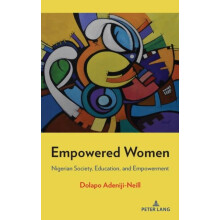 Empowered Women Nigerian Society Education and Empowerment by Dolapo A