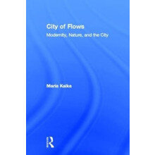 City of Flows Modernity Nature and the City by Maria Kaika Hardcover B