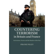 Countering Terrorism in Britain and France by Frank Foley Paperback Bo