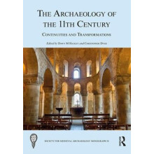 The Archaeology of the 11th Century Continuities and Transformations H