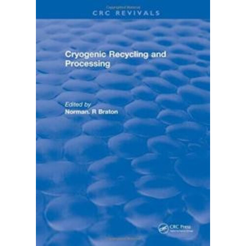 Cryogenic Recycling and Processing by Norman. R Braton Hardcover Book