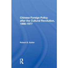 Chinese Foreign Policy after the Cultural Revolution 19661977 by Rober