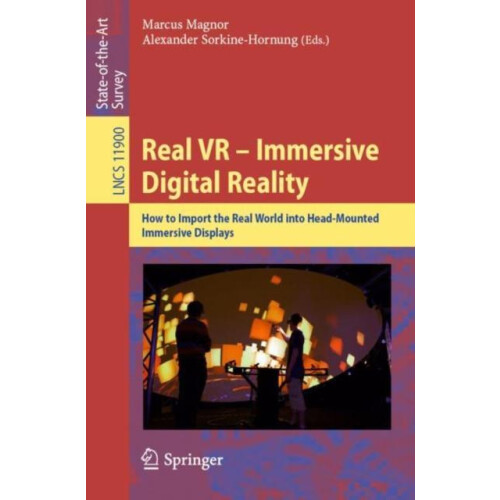 Real VR Immersive Digital Reality How to Import the Real World into He