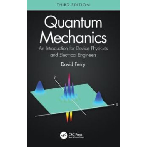 Quantum Mechanics An Introduction for Device Physicists and Electrical