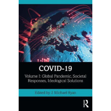 COVID19 Volume I Global Pandemic Societal Responses Ideological Soluti