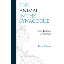 Animal in the Synagogue Franz Kafkas Jewishness by Dan Miron Paperback