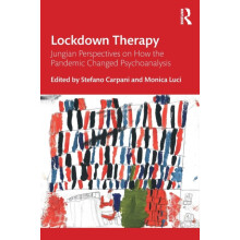 Lockdown Therapy Jungian Perspectives on How the Pandemic Changed Psyc