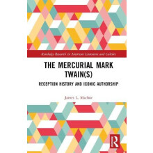 The Mercurial Mark Twains Reception History Audience Engagement and Ic