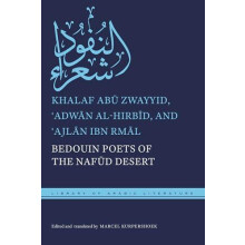 Bedouin Poets of the Nafd Desert by Khalaf Ab Zwayyid Hardcover Book