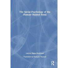 The Social Psychology of the HumanAnimal Bond by Laurent BgueShankland