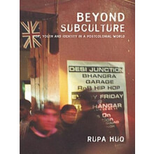 Beyond Subculture Pop Youth and Identity in a Postcolonial World by Ru