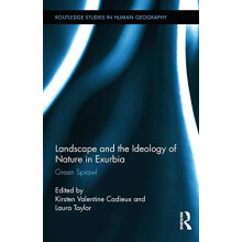 Landscape and the Ideology of Nature in Exurbia Green Sprawl Hardcover