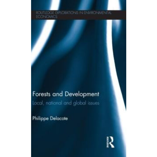 Forests and Development Local National and Global Issues by Philippe D