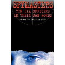 Spymasters Ten CIA Officers in Their Own Words Paperback Book