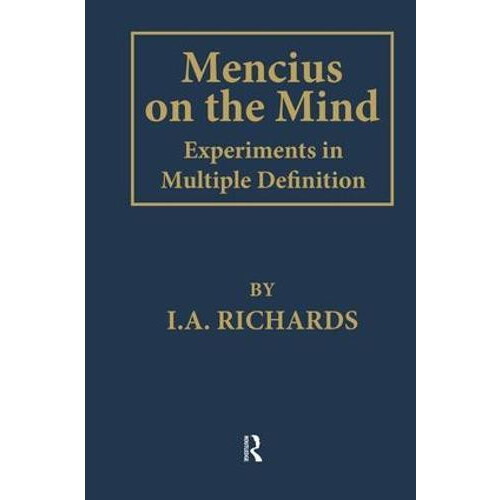 Mencius on the Mind Experiments in Multiple Definition by I. A. Richar