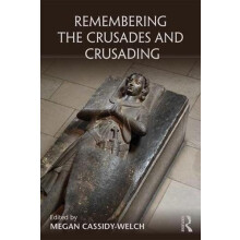 Remembering the Crusades and Crusading Paperback Book