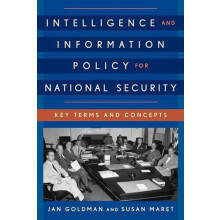 Intelligence and Information Policy for National Security Key Terms an