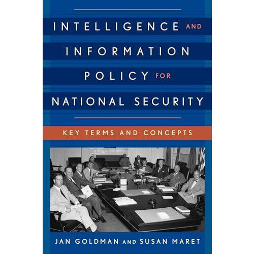 Intelligence and Information Policy for National Security Key Terms an
