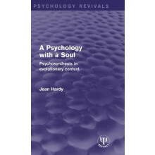 A Psychology with a Soul Psychosynthesis in Evolutionary Context by Je