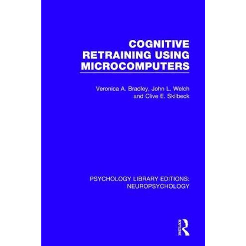 Cognitive Retraining Using Microcomputers by Veronica A. Bradley Hardc