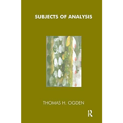 Subjects of Analysis by Thomas Ogden Hardcover Book