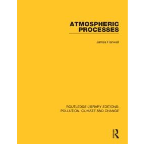 Atmospheric Processes by James D. Hanwell Hardcover Book