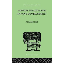 Mental Health And Infant Development Volume One Papers and Discussions