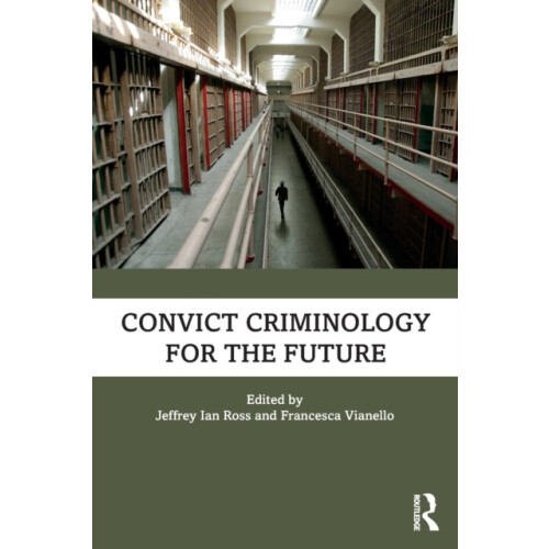 Convict Criminology for the Future Paperback Book