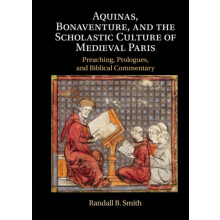 Aquinas Bonaventure and the Scholastic Culture of Medieval Paris by Ra
