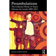 Perambulations The Collected Works of Teatro Chicano de Laredo 2009201
