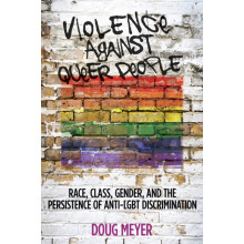 Violence against Queer People Race Class Gender and the Persistence of