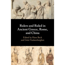 Rulers and Ruled in Ancient Greece Rome and China Paperback Book