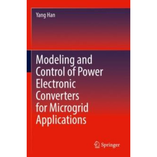 Modeling and Control of Power Electronic Converters for Microgrid Appl