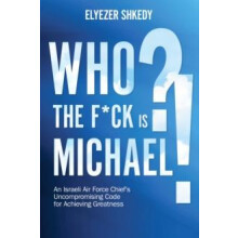 Who the Fck is Michael by Elyezer Shkedy Paperback Book