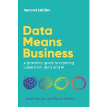 Data Means Business A practical guide to creating value from data and