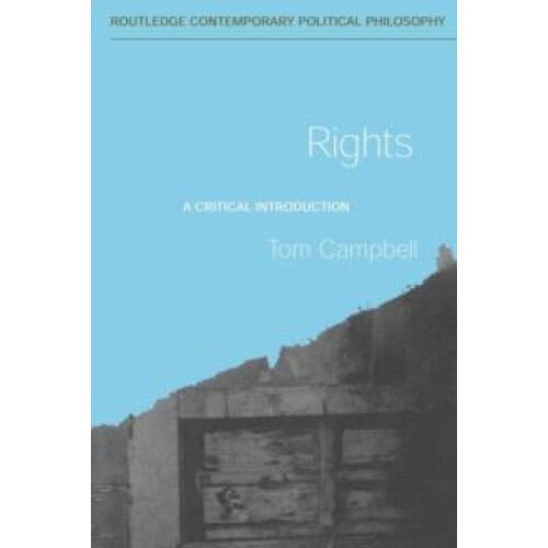 Rights A Critical Introduction by Tom Campbell Paperback Book