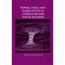 Power Voice and Subjectivity in Literature for Young Readers by Maria