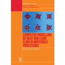 Computer Modelling of Heat and Fluid Flow in Materials Processing by C