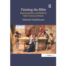 Painting the Bible Representation and Belief in MidVictorian Britain b