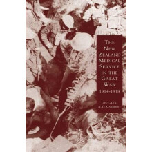 NEW ZEALAND MEDICAL SERVICES IN THE GREAT WAR 19141919 Based on Offici