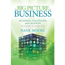 The Big Picture of Business Book 3 Business Strategies and Legends Enc