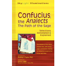 Confucius the Analects The Path of the SageSelections Annotated Explai