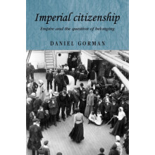 Imperial citizenship Empire and the question of belonging by Daniel Go
